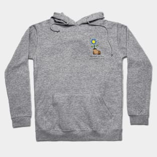 Wherever you are, you can still grow Hoodie